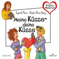 Freche Mädchen: Meine Küsse - deine Küsse