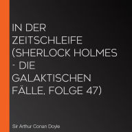 In der Zeitschleife (Sherlock Holmes - Die galaktischen Fälle, Folge 47)