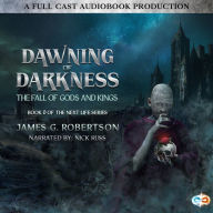 Dawning of Darkness: The Fall of Gods and Kings