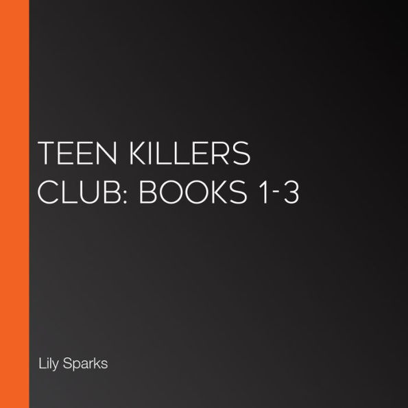 Teen Killers Club: Books 1-3