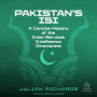 Pakistan's ISI: A Concise History of the Inter-Services Intelligence Directorate