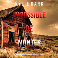 Impossible de Monter (Un thriller à suspense de l'agent du FBI Carly See - Livre 5): Narration par une voix synthétisée