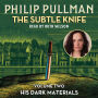 His Dark Materials: The Subtle Knife (Book 2)