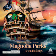 Magnolia Parks, T3: The Long Way Home: Magnolia Parks 3