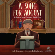 A Song for August: The Inspiring Life of Playwright August Wilson