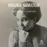 Liberation Literature: Collected Writings of Virginia Hamilton