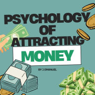 The Psychology of Attracting Money