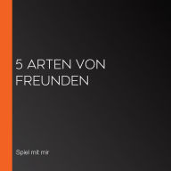 5 Arten von Freunden