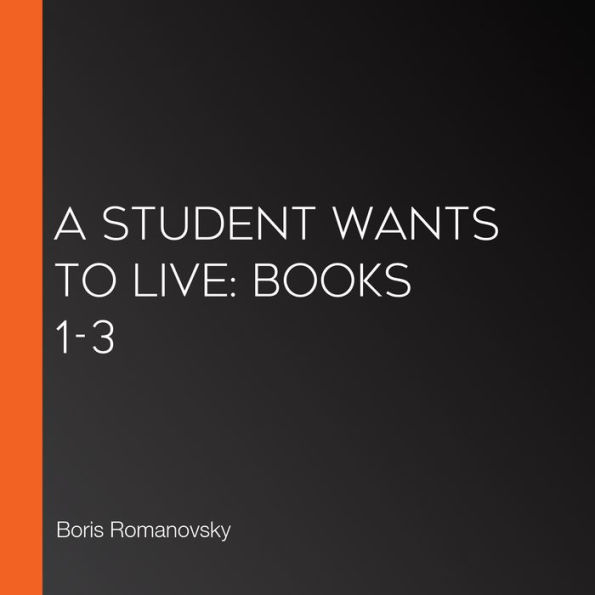 A Student Wants to Live: Books 1-3