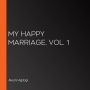 My Happy Marriage, Vol. 1