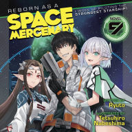 Reborn as a Space Mercenary: I Woke Up Piloting the Strongest Starship! (Light Novel) Vol. 9