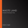 Waste Land: A World in Permanent Crisis