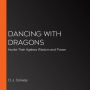Dancing with Dragons: Invoke Their Ageless Wisdom and Power