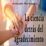 La Ciencia detrás del Agradecimiento