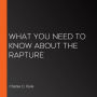 What You Need to Know About the Rapture