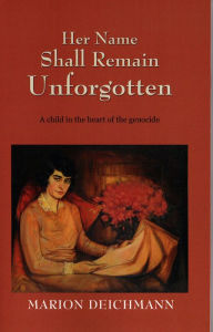 Her Name Shall Remain Unforgotten: A child in the heart of the genocide