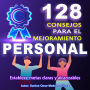 128 Consejos para el Mejoramiento Personal: Establece metas claras y alcanzables