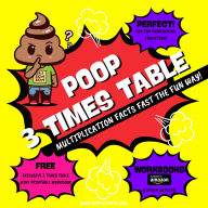 Poop 3 Times Table - Learn Multiplication Facts Fast the Fun Way: Easy to Follow: Master Multiplication 3: Grade 1 2 3 4: Math + Free Extra Bonus Printable Workbook