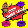 Poop 3 Times Table - Learn Multiplication Facts Fast the Fun Way: Easy to Follow: Master Multiplication 3: Grade 1 2 3 4: Math + Free Extra Bonus Printable Workbook