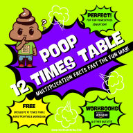 Poop 12 Times Table - Learn Multiplication Facts Fast the Fun Way: Easy to Follow: Master Multiplication 12: Grade 1 2 3 4: Math + Free Extra Bonus Printable Workbook