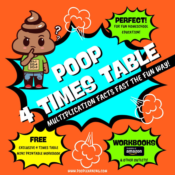 Poop 4 Times Table - Learn Multiplication Facts Fast the Fun Way: Easy to Follow: Master Multiplication 4: Grade 1 2 3 4: Math + Free Extra Bonus Printable Workbook