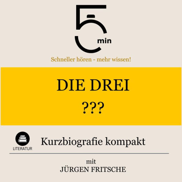 Die drei ???: Kurzbiografie kompakt: 5 Minuten: Schneller hören - mehr wissen!