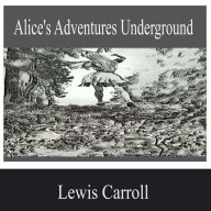 Alice's Adventures Underground