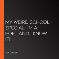 My Weird School Special: I'm a Poet and I Know It! (Abridged)