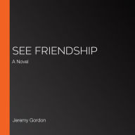 See Friendship: A Novel