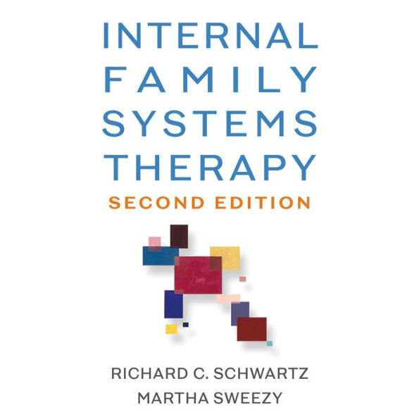 Internal Family Systems Therapy: Second Edition