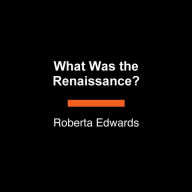 What Was the Renaissance?