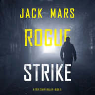 Rogue Strike (A Troy Stark Thriller-Book #6)