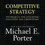 Competitive Strategy: Techniques for Analyzing Industries and Competitors