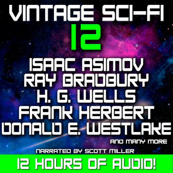 Vintage Sci-Fi 12 - 25 Classic Science Fiction Short Stories from Ray Bradbury, Isaac Asimov, H. G. Wells, Donald E. Westlake, Alfred Bester and many more