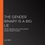 The Gender Binary is a Big Lie: Infinite Identities Around the World (Queer History Project)