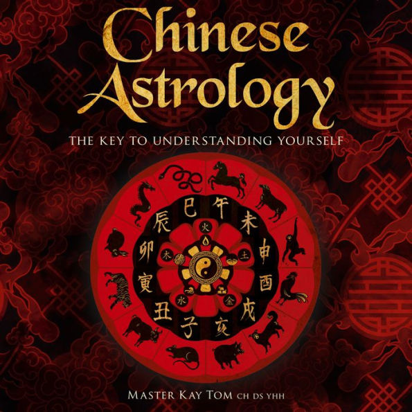 Chinese Astrology: The Key to Understanding Yourself