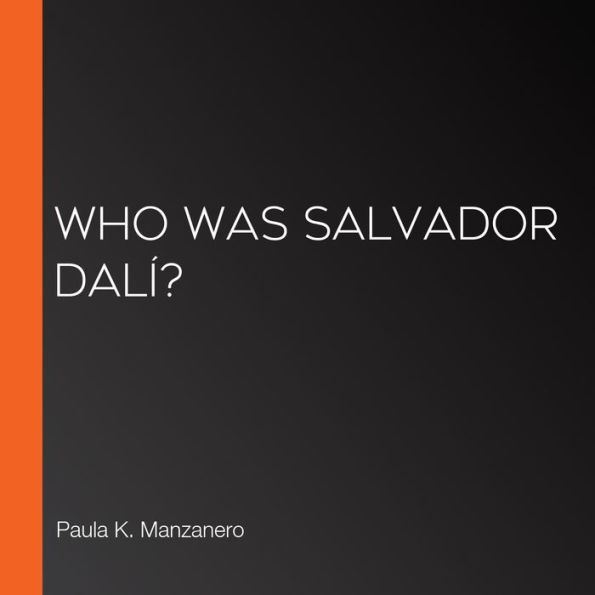 Who Was Salvador Dalí?