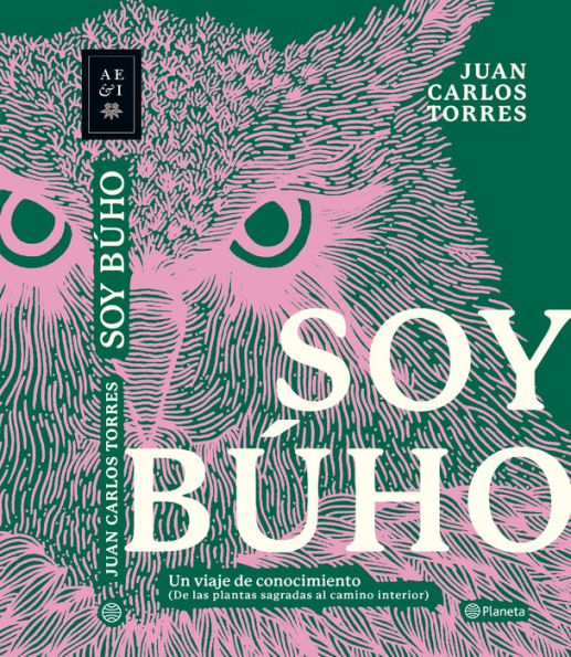 Soy Búho: Un viaje de conocimiento (De las plantas sagradas al camino interior)