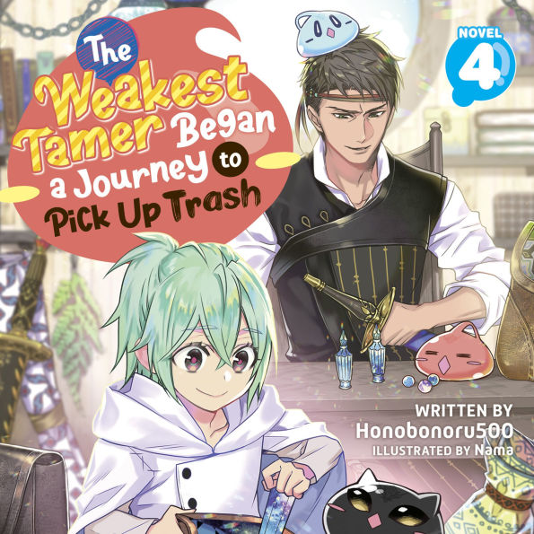 The Weakest Tamer Began a Journey to Pick Up Trash (Light Novel) Vol. 4