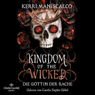 Kingdom of the Wicked - Die Göttin der Rache (Kingdom of the Wicked 3): Das Finale der »Kingdom of the Wicked«-Reihe der SPIEGEL-Bestsellerautorin