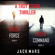 Troy Stark Thriller Bundle: Rogue Force (#1) and Rogue Command (#2)