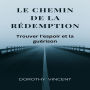 Le chemin de la redemption: Trouver l'espoir et la guérison