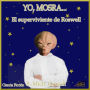 YO, MOSRA...: El superviviente de Roswell