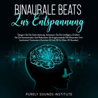 Binaurale Beats zur Entspannung: Steigern Sie die Gehirnleistung, Verbessern Sie die Intelligenz, Erhöhen Sie die Konzentration und Reduzieren Sie Angstzustände mit Binauralen und Isochronen Tonmustern Zwischen 12 und 20 Hz (Über 20 Stunden)