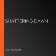 Shattering Dawn