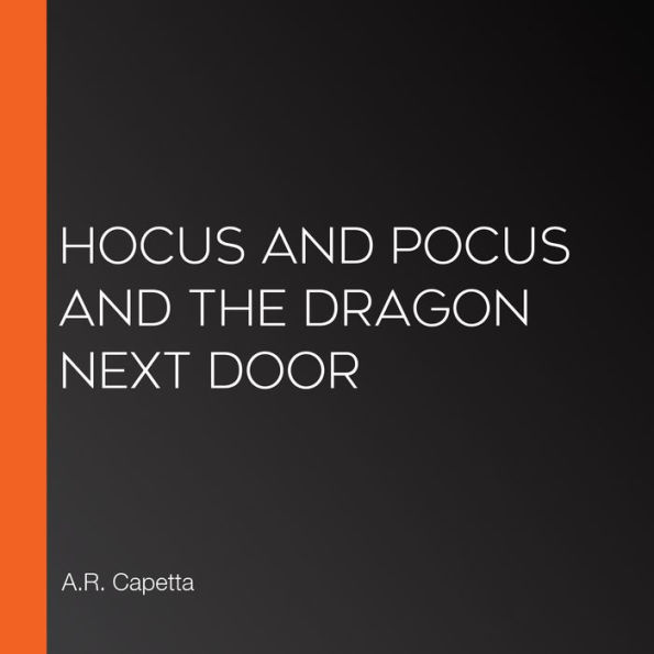 Hocus and Pocus and the Dragon Next Door