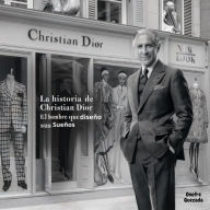 La Historia De Christian Dior El Hombre Que Diseño Sus Sueños