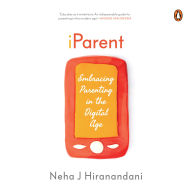 iParent: Embracing Parenting in the Digital Age