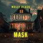 Behind Her Mask (An Elise Close Psychological Thriller-Book Six) A thoroughly exciting psychological thriller packed with suspense and twists: Digitally narrated using a synthesized voice