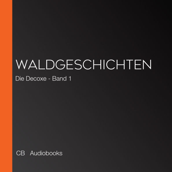 Waldgeschichten: Die Decoxe - Band 1